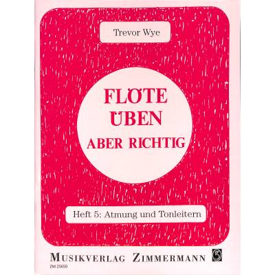 Vorderes Coverbild Flöte üben aber richtig 5 - Atmung und Tonleitern