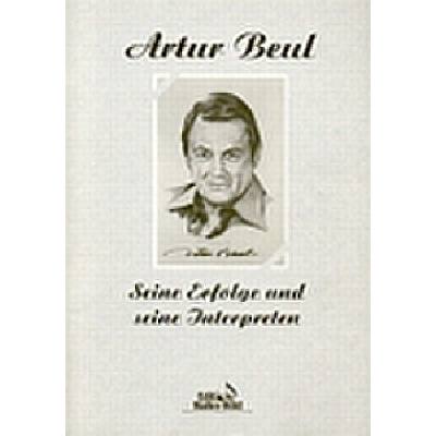 Vorderes Coverbild Artur Beul - Seine Erfolge und seine Interpreten
