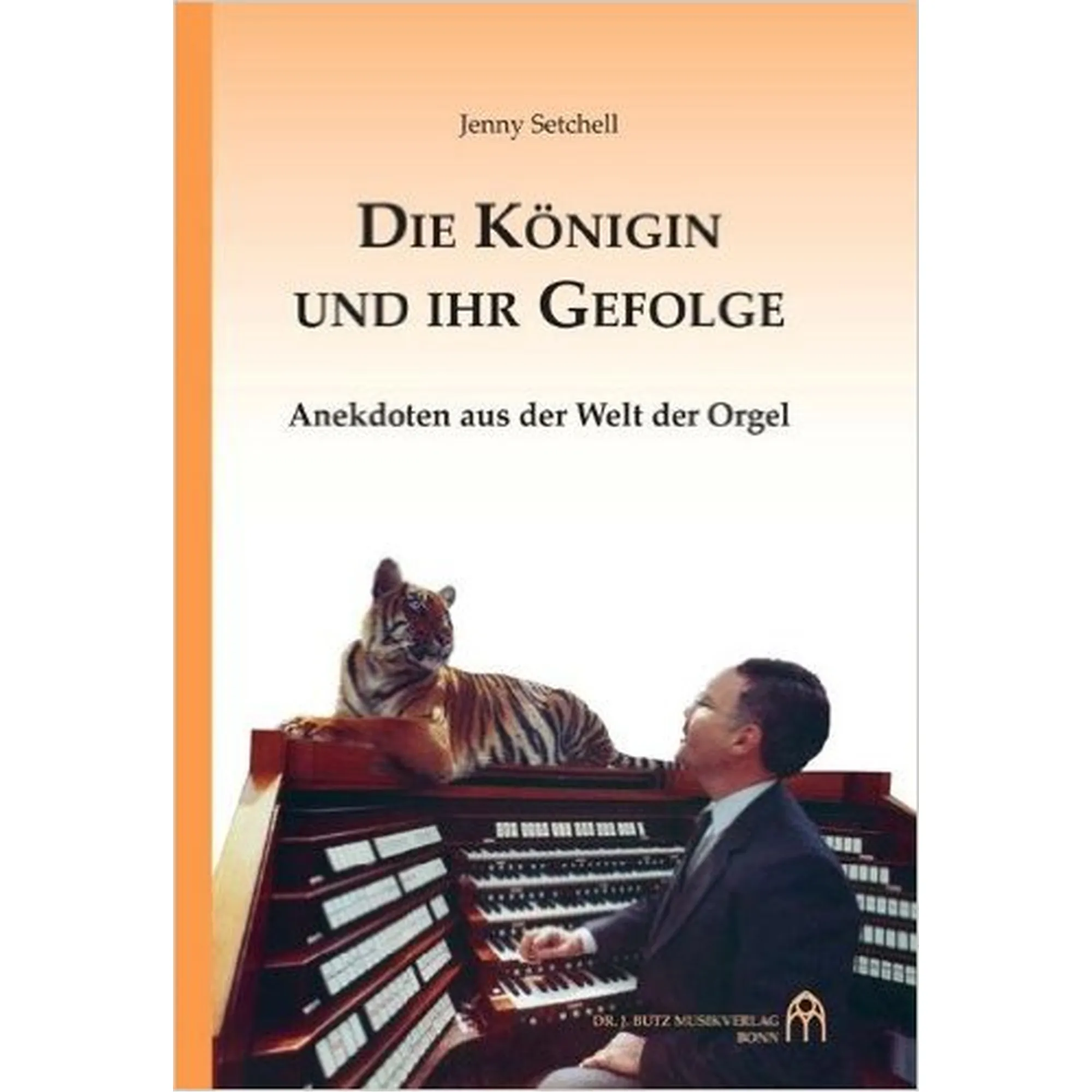 Vorderes Coverbild Die Königin und ihr Gefolge - Anekdoten aus der Welt der Orgel