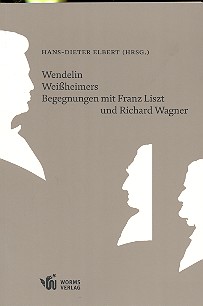 Vorderes Coverbild Wendelin Weißheimers Begegnungen mit Franz Liszt und Richard