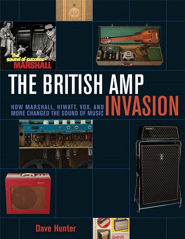 Vorderes Coverbild The britsh Amp Invasion - how Marshall, Hiwatt, Vox and more