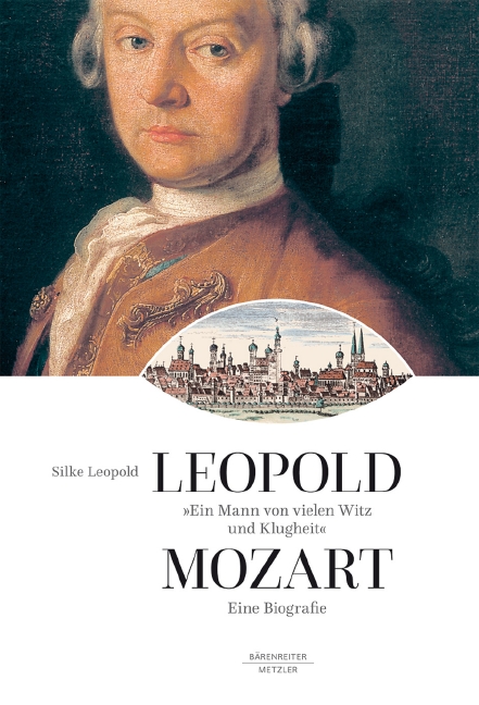 Vorderes Coverbild Leopold Mozart - Ein Mann von vielen Witz und Klugheit