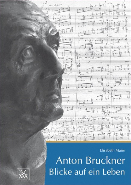Vorderes Coverbild Anton Bruckner. Blicke auf ein Leben