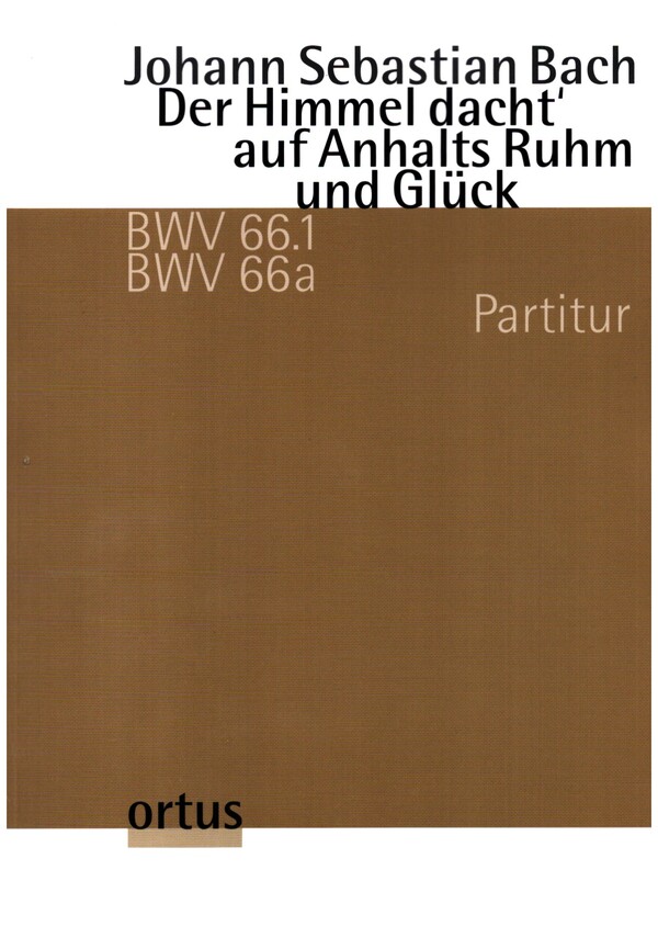Vorderes Coverbild Der Himmel dacht' auf Anhalts Ruhm und Glück BWV66.1/66a