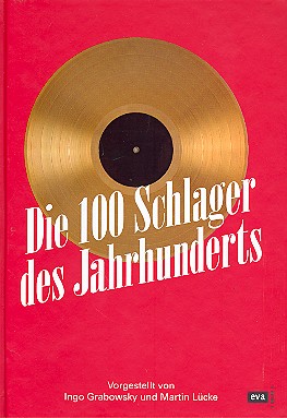 Vorderes Coverbild Die 100 Schlager des Jahrhunderts