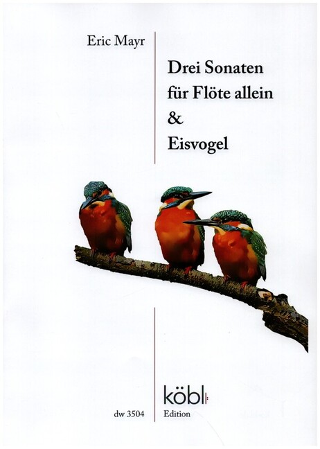 Vorderes Coverbild 3 Sonaten für Flöte allein und Eisvogel