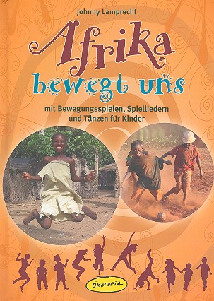 Vorderes Coverbild Afrika bewegt uns Bewegungspiele, Spiellieder und Tänze für Kinder