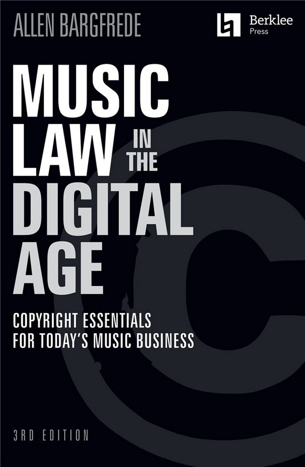 Vorderes Coverbild HL00366048  Music Law in the Digital Age - 3rd Edition