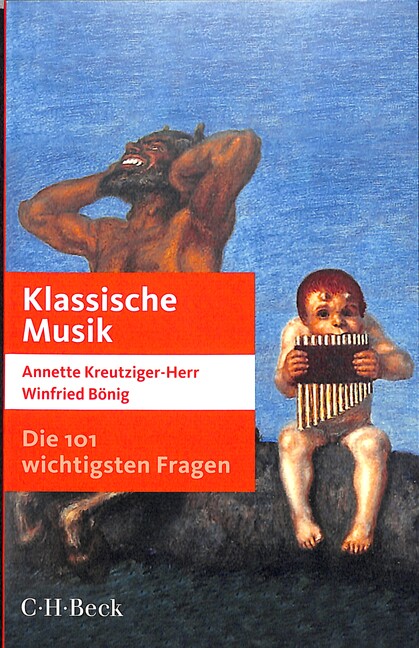 Vorderes Coverbild Die 101 wichtigsten Fragen: Klassische Musik